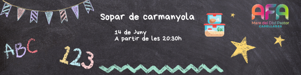 INSCRIPCIONS SOPAR CARMANYOLA – FESTA FINAL DE CURS 2025